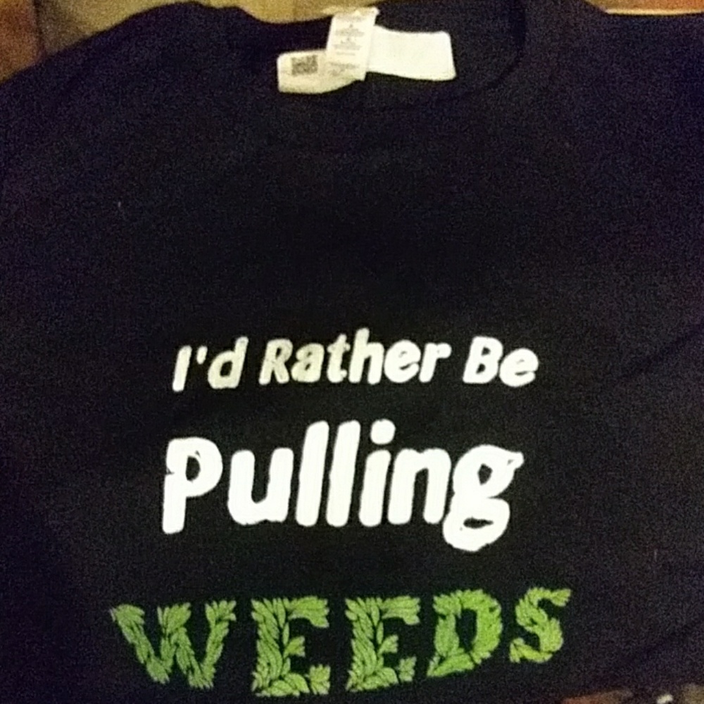 Short sleeve Tee/  "I'd Rather Be Pulling Weeds"
